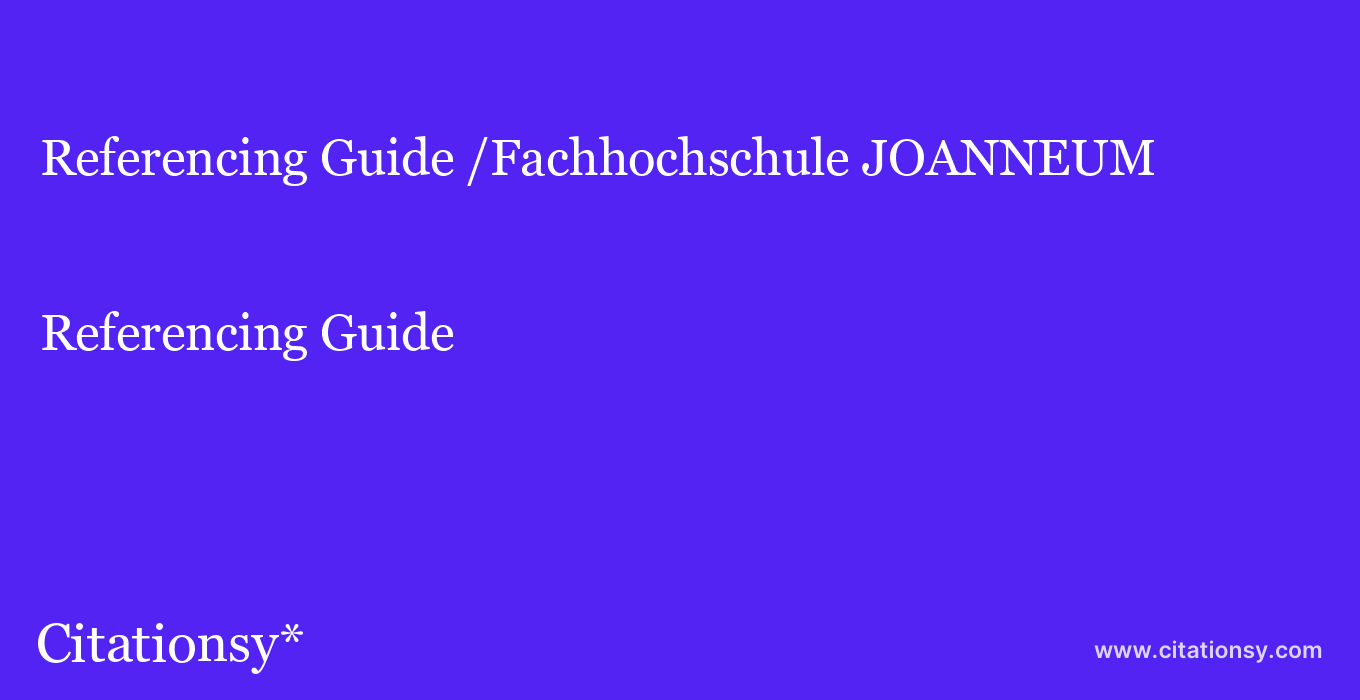 Referencing Guide: /Fachhochschule JOANNEUM